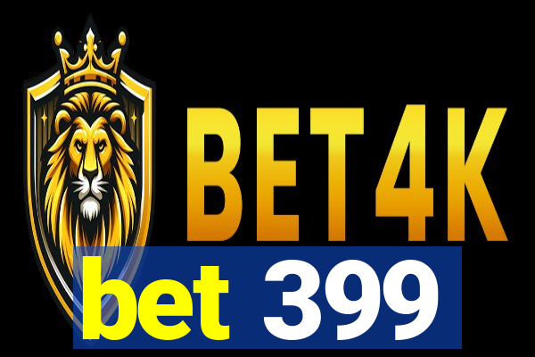 bet 399
